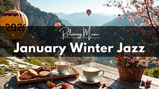 Morning January Winter Jazz ☕❄️ Cozy Coffee Music \u0026 Smooth Bossa Nova Piano for Good Moods