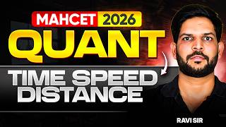 MAHCET 2026 Quant: Time Speed &amp; Distance | Ravi Kumar