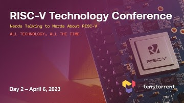 Nerds Talking to Nerds About RISC V | Day 2, Part 1