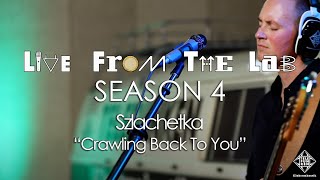 Video thumbnail of "Szlachetka - "Crawling Back To You" (TELEFUNKEN Live From The Lab)"