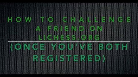 How to Challenge a Friend to Chess on lichess.org