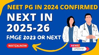 NEXT Exam MBBS 2023 Latest News | Next 2024 or NEET PG 2024 Latest update