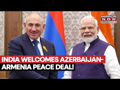 India Welcomes Azerbaijan-Armenia Peace Deal! Major Step Towards Ending Decades Of Tensions