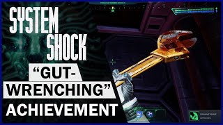 System Shock (2023)  "Gut-Wrenching" Achievement