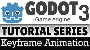Keyframed Animation -- Godot 3 Tutorial Series
