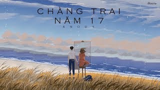 Chàng Trai Năm 17 - An Duy「Lyrics Video」Meens chords