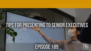 189 How to present to senior executives