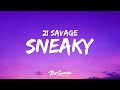 21 Savage - sneaky (Lyrics)