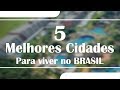 5 Melhores cidades para viver no Brasil