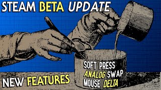 New Features! Beta Update - Steam Controller Input  (Soft Press, Analog, Mouse Delta) screenshot 2