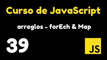 39 Cómo utilizar forEach y map en arrays de JavaScript | Curso JavaScript