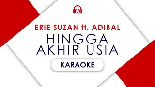 ERIE SUZAN ft. ADIBAL - HINGGA AKHIR USIA [ KARAOKE ]