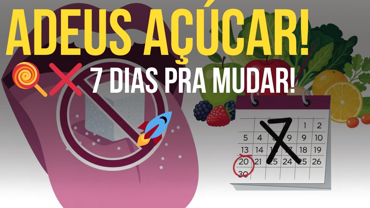 🍭❌ Desafio 7 Dias SEM AÇÚCAR! (REPROGRAME SEU PALADAR AGORA!) 🚀