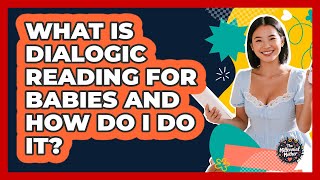 What Is Dialogic Reading For Babies And How Do I Do It? - The Millennial Mother