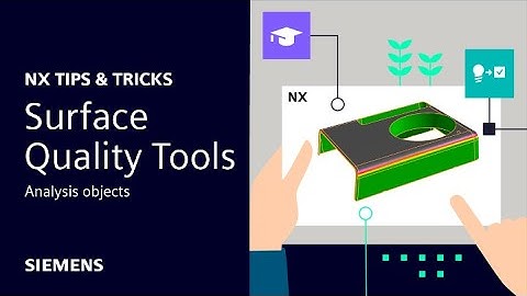 NX | Tips and Tricks | Surface quality tools | Analysis objects