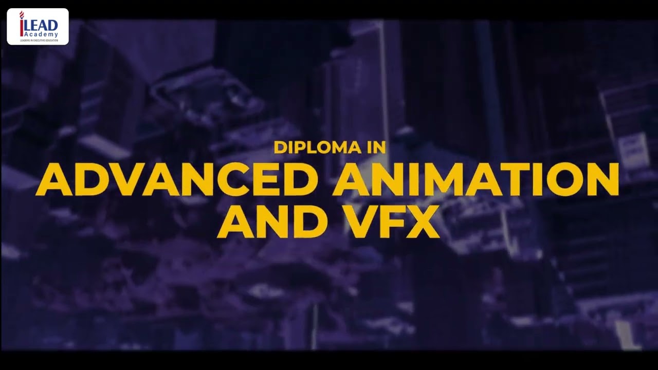 Diploma in Advanced Animation and VFX by iLead Academy