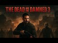 Full Horror Movie 2018 The Dead And The Damned 3 Ravaged Zombie Survival Film 