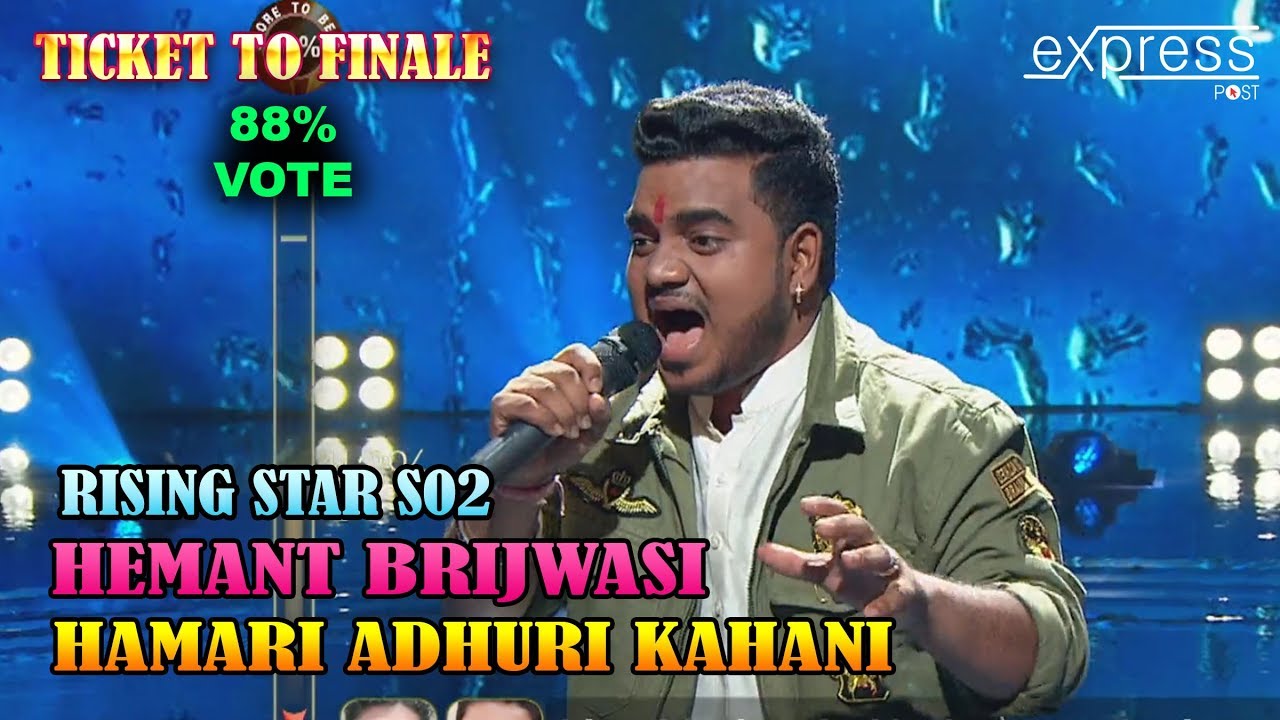 Hemant Brijwasi | Hamari Adhuri Kahani |Rising Star -2 | 7th Apr 18