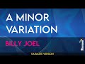 A Minor Variation Billy Joel KARAOKE mp3