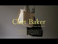 Playlist | "Chet Baker"に出会ったことはありますか？ | 챗 베이커를 만난적이 있나요?