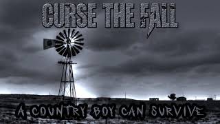 Video thumbnail of "CURSE THE FALL - A COUNTRY BOY CAN SURVIVE"