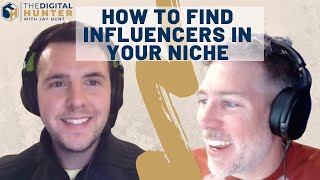 How to Find Influencers in your Niche | TDH 070