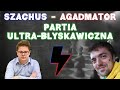 SZACHUŚ vs AGADMATOR ---- PARTIA SZACHOWA ULTRA BŁYSKAWICZNA || 1 minuta / zawodnika || lichess.org