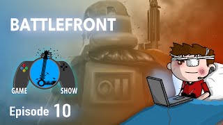 BATTLEFRONT - Gameshow Ep. 10 @TheLyosacks