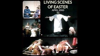Living Scenes of Easter: April 2000