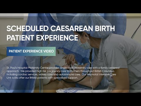 Scheduled Caesarean Birth Patient Experience Video at St. Paul's Hospital