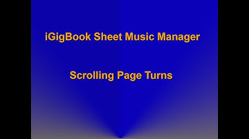 iGigBook Sheet Music Manager: Scrolling Option For Tricky Page Turns
