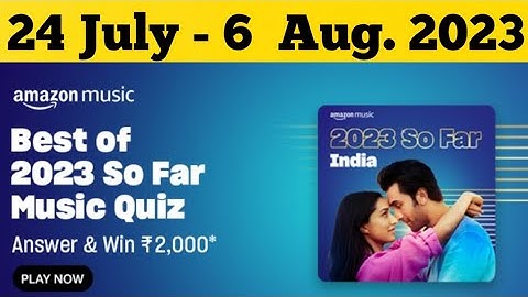 Amazon Music Best of 2023 So Far Music Quiz Answers Today l Amazon Quiz Answers Today l Amazon Quiz