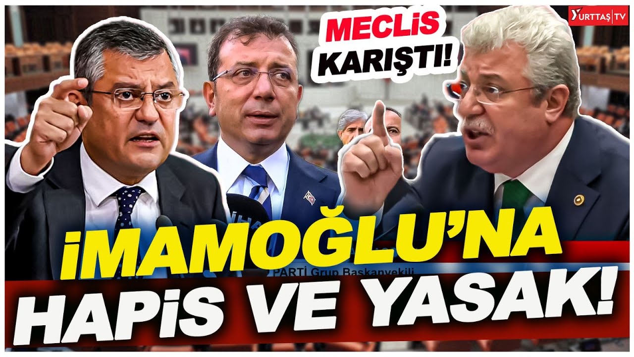 ekrem imamoğlu,Ekrem İmamoğlu'na siyasi yasak ve hapis cezası TBMM'yi karıştırdı! Tüm partiler birbirine girdi!
