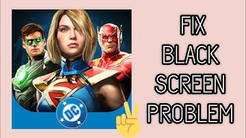 Fix Injustice 2 App Black Screen Problem|| TECH SOLUTIONS BAR