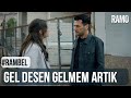 Gel Desen Gelmem Artık | #RamBel | Ramo 20.Bölüm