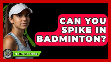 Can You Spike In Badminton? - The Racket Xpert