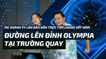 MC Khánh Vy lần đầu dẫn trực tiếp Chung kết năm Đường lên đỉnh Olympia tại trường quay