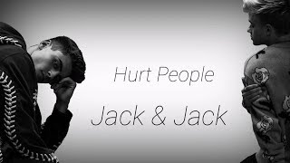 Hurt People - Jack & Jack (Lyrics)