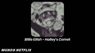 Billie Eilish - Halley's Comet (s l o w e d + r e v e r b)