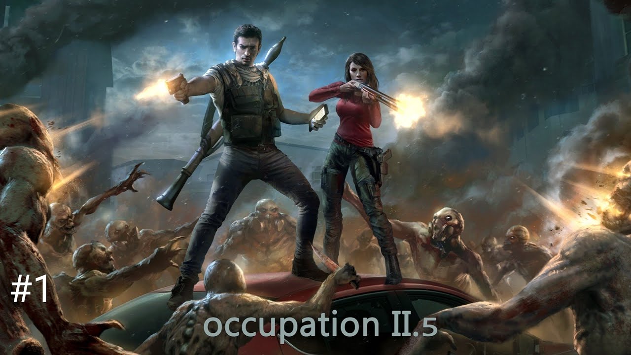 Прохождение игры Occupation 2.5 #1 Неожиданный апокалипсис