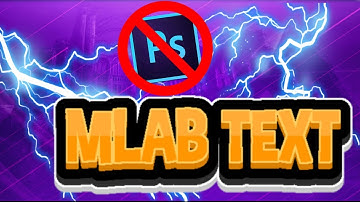How to make MLAB Texts *NO PHOTOSHOP*