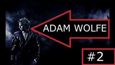 Adam Wolfe The Ancient Flame part 2