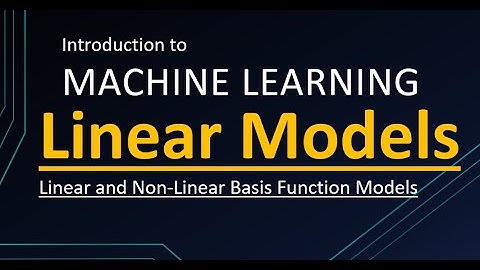 Linear Basis Function Models - Basics of Machine Learning