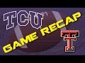 TCU FB vs Texas Tech Recap