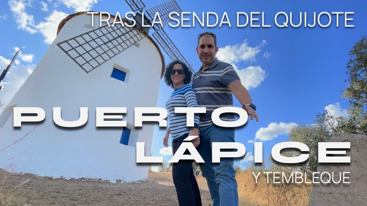 Puerto Lápice y Tembleque - Tras la senda de Don Quijote