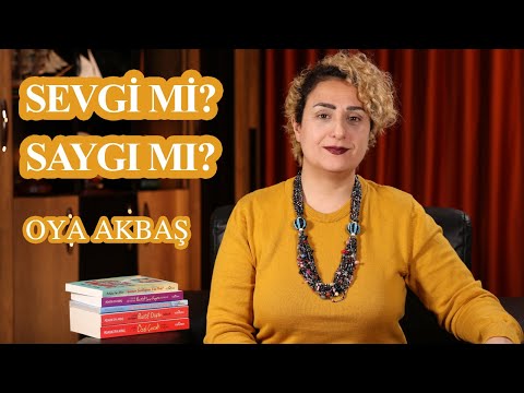 SEVGİ Mİ, SAYGI MI? (PEDAGOG OYA AKBAŞ)