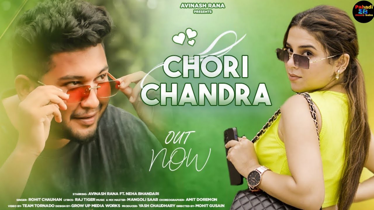 Chori chandra rohit chauhan new song  latest garhwali new song 2022
