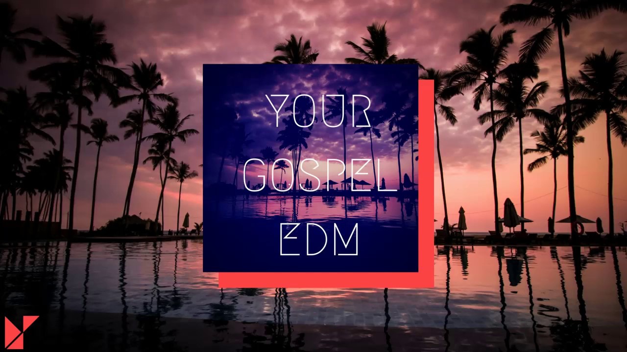 your GOSPEL edm 2017 3 Deep House Mix (Best Christian EDM Remixes in