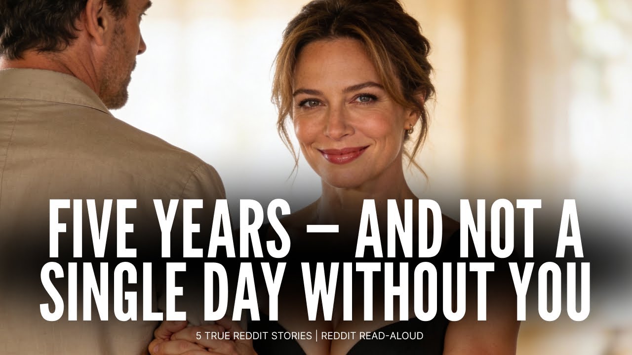 Five Years — and Not a Single Day Without You | 5 True Reddit Stories #life #sleepingstory #drama