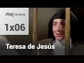 Teresa de Jesús: Capítulo 6 - Visita de Descalzas | RTVE Archivo